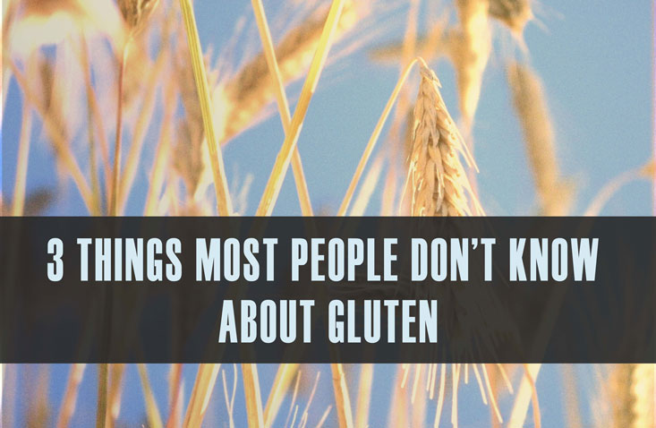 3 things most people don't know about gluten